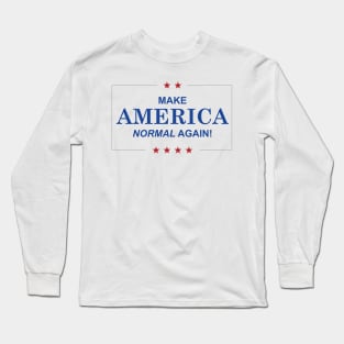 Make America Normal Again Long Sleeve T-Shirt